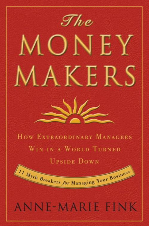 Cover of the book The Moneymakers by Anne-Marie Fink, The Crown Publishing Group