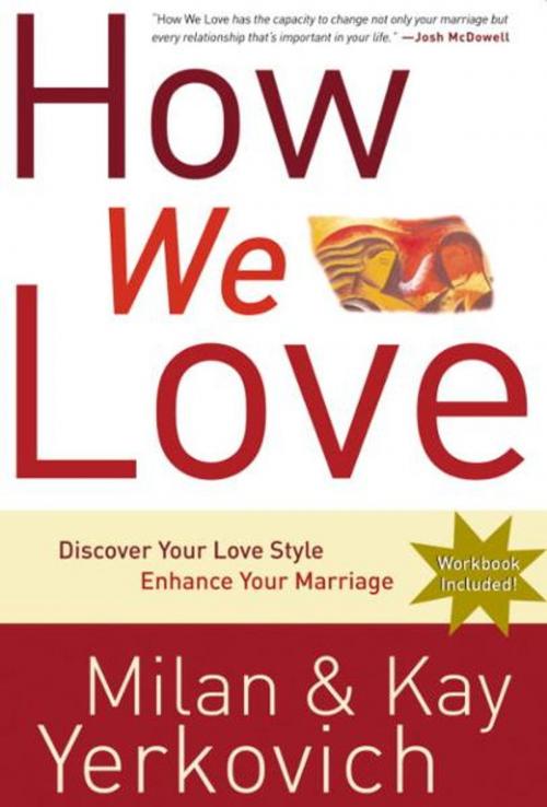 Cover of the book How We Love, Expanded Edition by Milan Yerkovich, Kay Yerkovich, The Crown Publishing Group