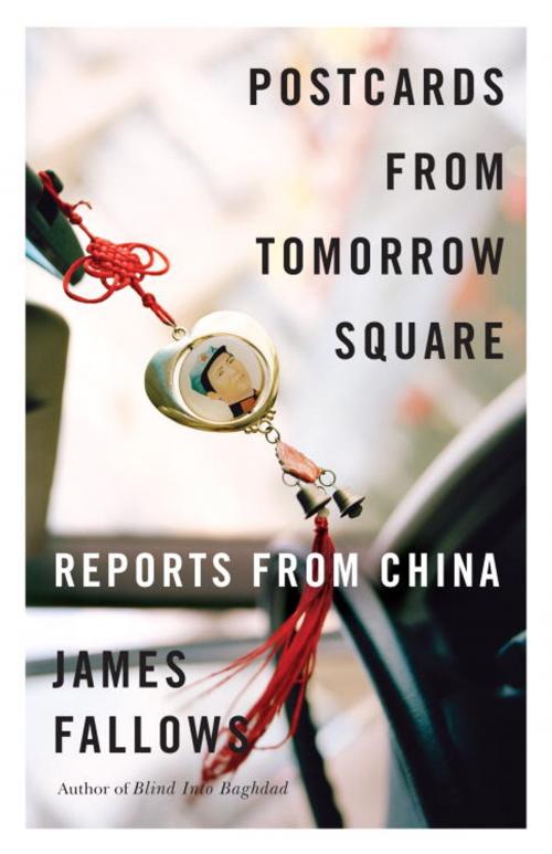 Cover of the book Postcards from Tomorrow Square by James Fallows, Knopf Doubleday Publishing Group