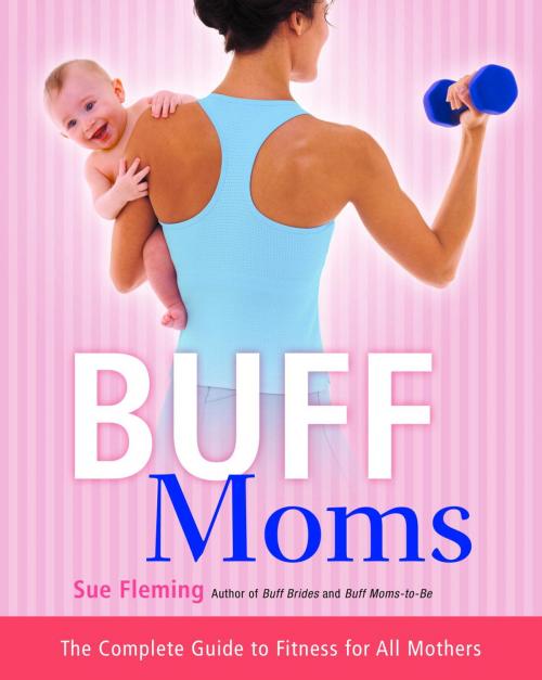 Cover of the book Buff Moms by Sue Fleming, Random House Publishing Group