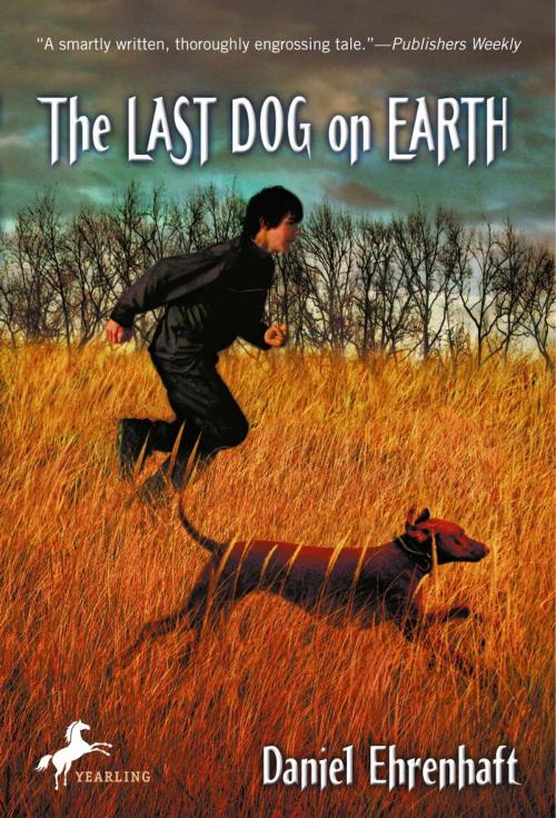 Cover of the book The Last Dog on Earth by Daniel Ehrenhaft, Random House Children's Books