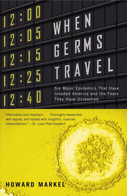 Cover of the book When Germs Travel by Howard Markel, Knopf Doubleday Publishing Group