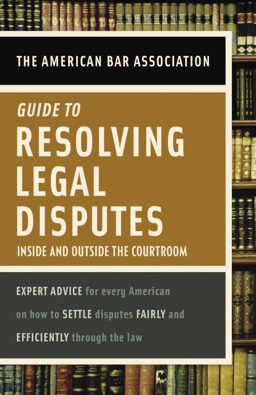 Cover of the book American Bar Association Guide to Resolving Legal Disputes by American Bar Association, Diversified Publishing