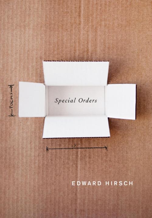 Cover of the book Special Orders by Edward Hirsch, Knopf Doubleday Publishing Group