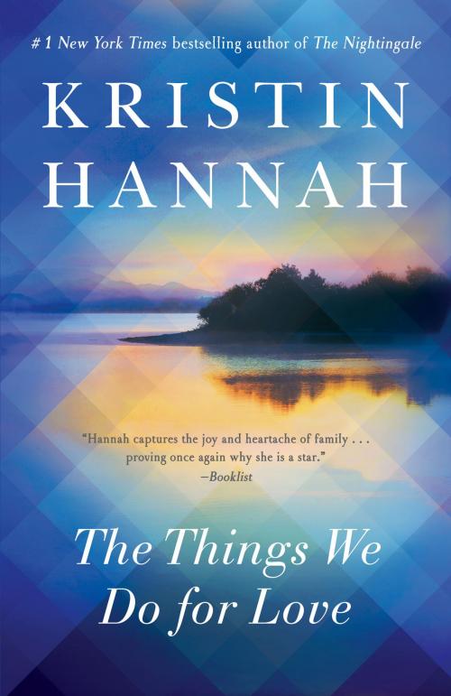 Cover of the book The Things We Do for Love by Kristin Hannah, Random House Publishing Group