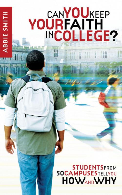 Cover of the book Can You Keep Your Faith in College? by Abbie Smith, The Crown Publishing Group