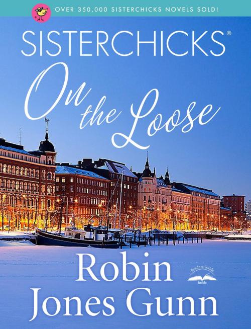 Cover of the book Sisterchicks on the Loose by Robin Jones Gunn, The Crown Publishing Group