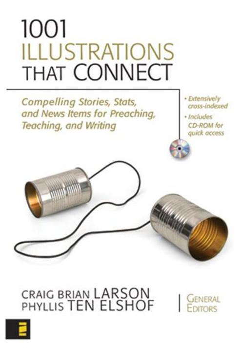 Cover of the book 1001 Illustrations That Connect by Craig Brian Larson, Phyllis Ten Elshof, Zondervan