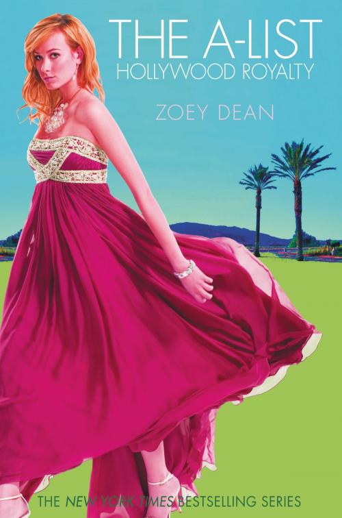 Cover of the book The A-List: Hollywood Royalty #1 by Zoey Dean, Little, Brown Books for Young Readers