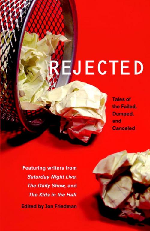 Cover of the book Rejected by Jon Friedman, Random House Publishing Group