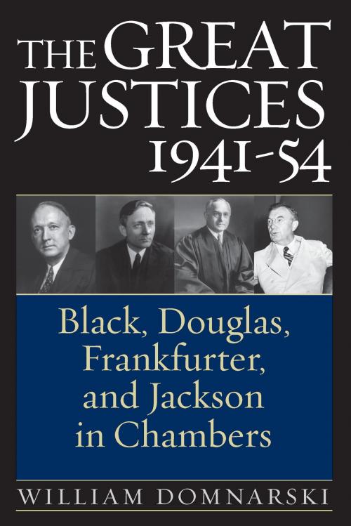 Cover of the book The Great Justices, 1941-54 by William Domnarski, University of Michigan Press
