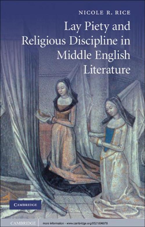 Cover of the book Lay Piety and Religious Discipline in Middle English Literature by Nicole R. Rice, Cambridge University Press