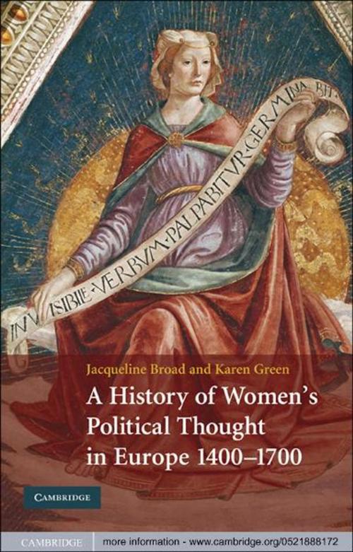 Cover of the book A History of Women's Political Thought in Europe, 1400–1700 by Jacqueline Broad, Karen Green, Cambridge University Press