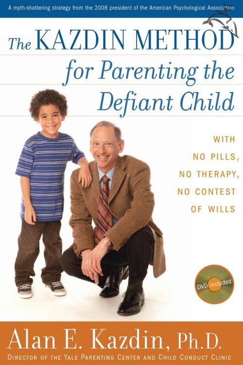 Cover of the book The Kazdin Method for Parenting the Defiant Child by Alan E. Kazdin, HMH Books