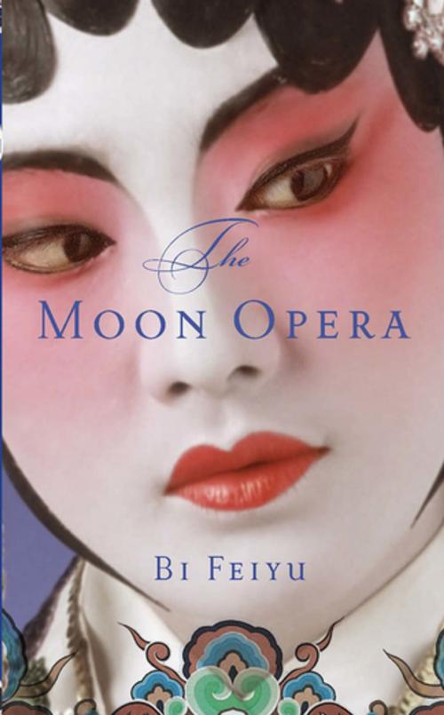 Cover of the book The Moon Opera by Bi Feiyu, Houghton Mifflin Harcourt