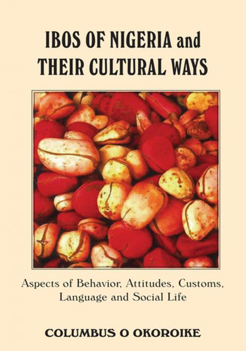 Cover of the book Ibos of Nigeria and Their Cultural Ways by Columbus Okoroike, iUniverse