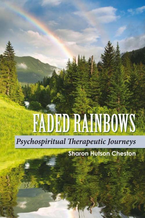 Cover of the book Faded Rainbows by Sharon Cheston, iUniverse