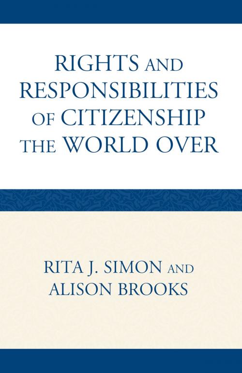 Cover of the book The Rights and Responsibilities of Citizenship the World Over by Rita Simon, Alison Brooks, Lexington Books