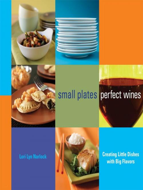 Cover of the book Small Plates, Perfect Wines by Lori Lyn Narlock, Andrews McMeel Publishing