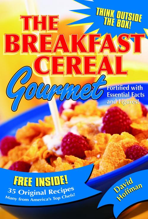 Cover of the book The Breakfast Cereal Gourmet by David Hoffman, Andrews McMeel Publishing, LLC