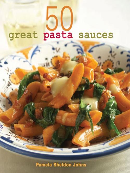 Cover of the book 50 Great Pasta Sauces by Pamela Sheldon Johns, Andrews McMeel Publishing, LLC