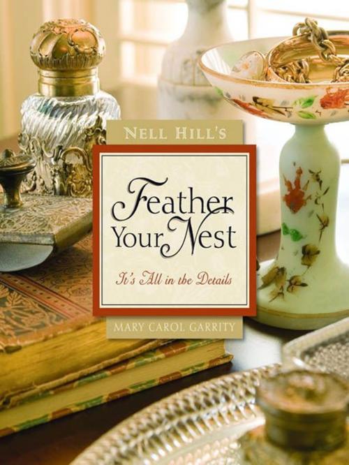 Cover of the book Nell Hill's Feather Your Nest by Mary Carol Garrity, Andrews McMeel Publishing, LLC