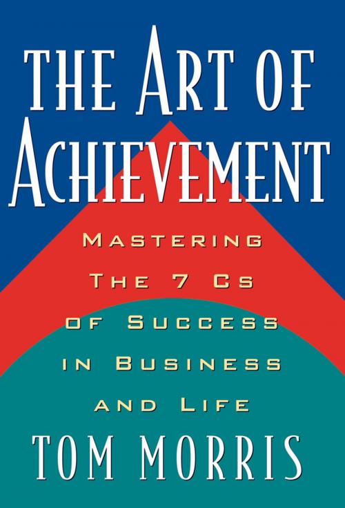 Cover of the book The Art of Achievement by Tom Morris, Andrews McMeel Publishing, LLC