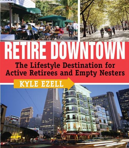 Cover of the book Retire Downtown by Kyle Ezell, Andrews McMeel Publishing, LLC