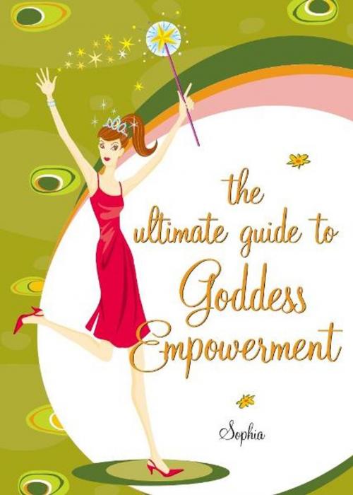 Cover of the book The Ultimate Guide to Goddess Empowerment by Sophia Sargent, Andrews McMeel Publishing, LLC
