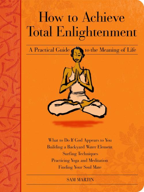 Cover of the book How to Achieve Total Enlightenment by Sam Martin, Andrews McMeel Publishing, LLC