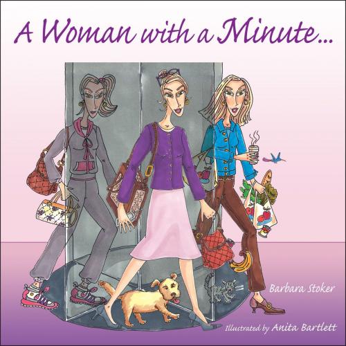 Cover of the book A Woman with a Minute . . . by Barbara Stoker, Andrews McMeel Publishing