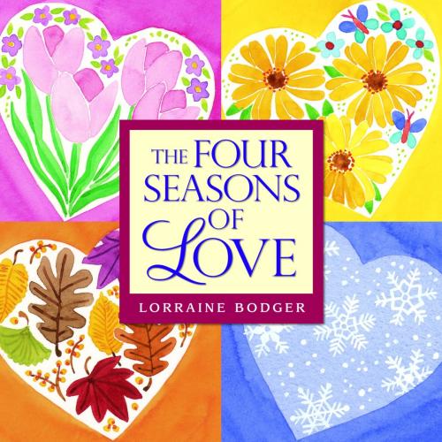 Cover of the book The Four Seasons of Love by Lorraine Bodger, Andrews McMeel Publishing, LLC
