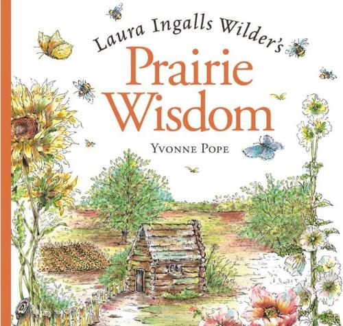 Cover of the book Laura Ingalls Wilder's Prairie Wisdom by Yvonne Pope, Andrews McMeel Publishing, LLC