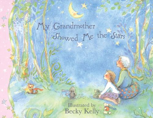 Cover of the book My Grandmother Showed Me the Stars by Becky Kelly, Andrews McMeel Publishing, LLC