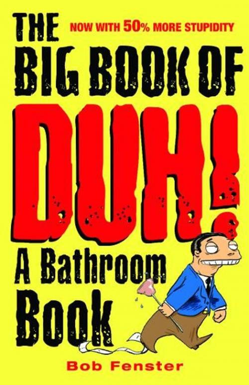 Cover of the book The Big Book of Duh by Bob Fenster, Andrews McMeel Publishing