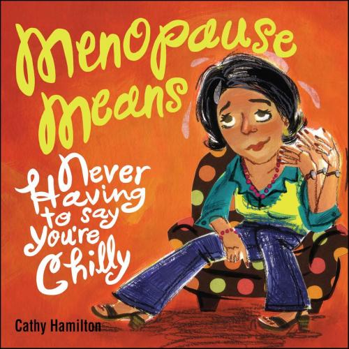 Cover of the book Menopause Means... by Cathy Hamilton, Andrews McMeel Publishing