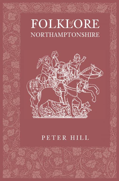 Cover of the book Folklore of Northamptonshire by Peter Hill, The History Press