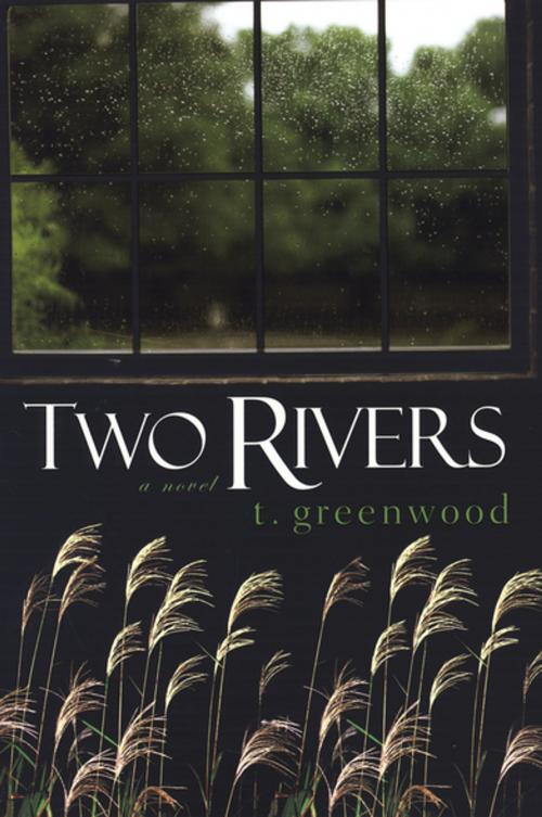 Cover of the book Two Rivers by T. Greenwood, Kensington Books