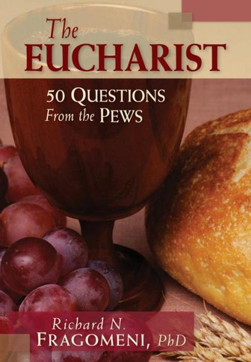 Cover of the book The Eucharist by Fragomeni, Richard, Liguori Publications
