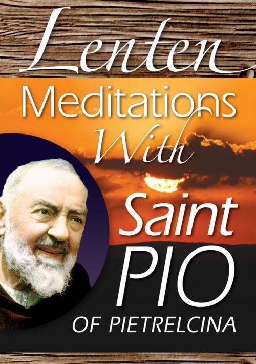 Cover of the book Lenten Meditations With Saint Pio of Pietrelcina by , Liguori Publications
