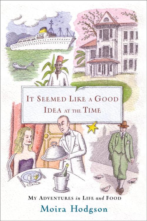 Cover of the book It Seemed Like a Good Idea at the Time by Moira Hodgson, Knopf Doubleday Publishing Group