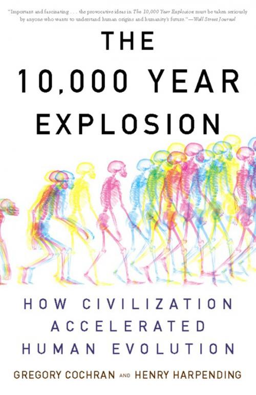 Cover of the book The 10,000 Year Explosion by Gregory Cochran, Henry Harpending, Basic Books