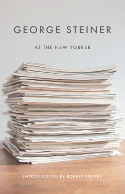 Cover of the book George Steiner at The New Yorker by George Steiner, New Directions