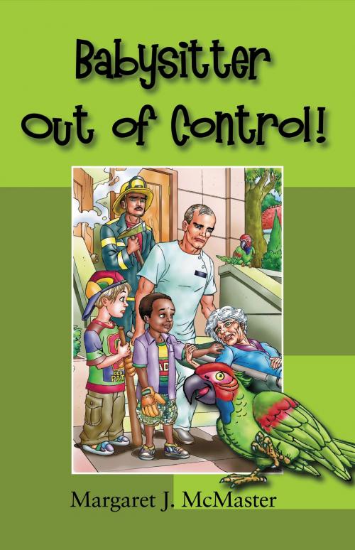 Cover of the book Babysitter Out of Control! by Margaret J. McMaster, Mansbridge Dunn Publishers