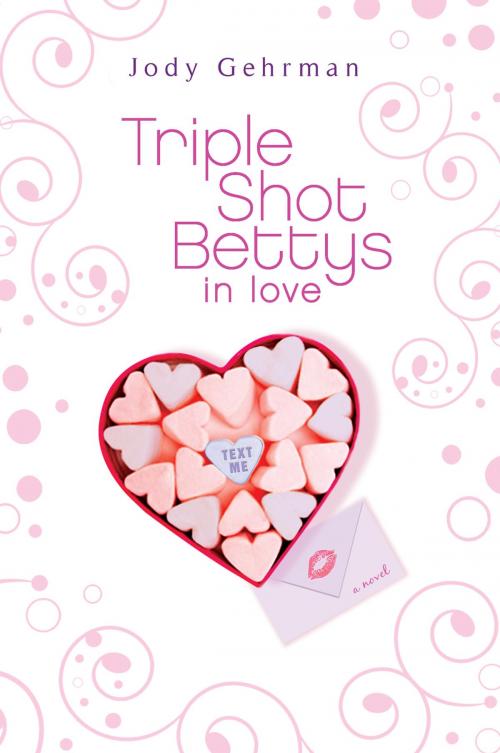 Cover of the book Triple Shot Bettys in Love by Jody Gehrman, Penguin Young Readers Group