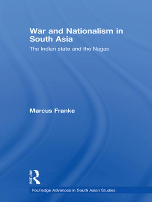 Cover of the book War and Nationalism in South Asia by Marcus Franke, Taylor and Francis