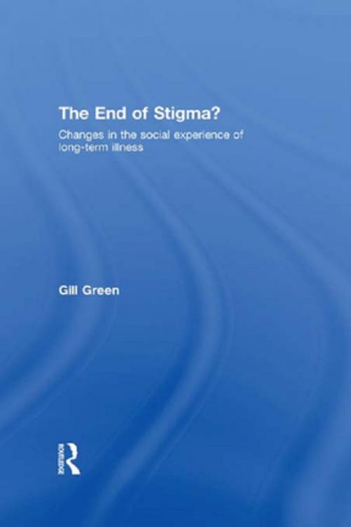 Cover of the book The End of Stigma? by Gill Green, Taylor and Francis