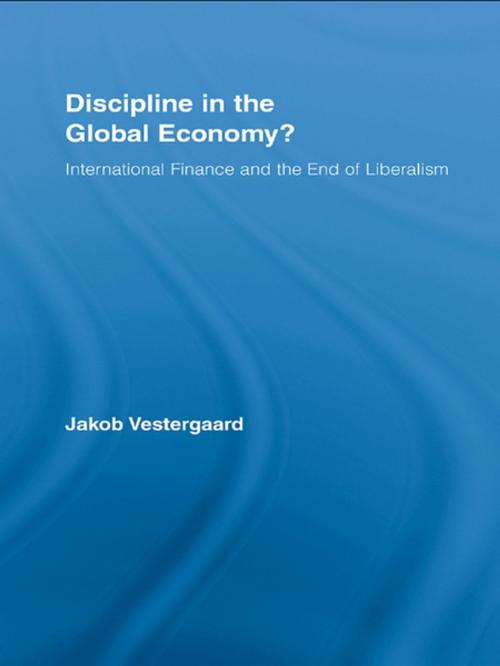 Cover of the book Discipline in the Global Economy? by Jakob Vestergaard, Taylor and Francis
