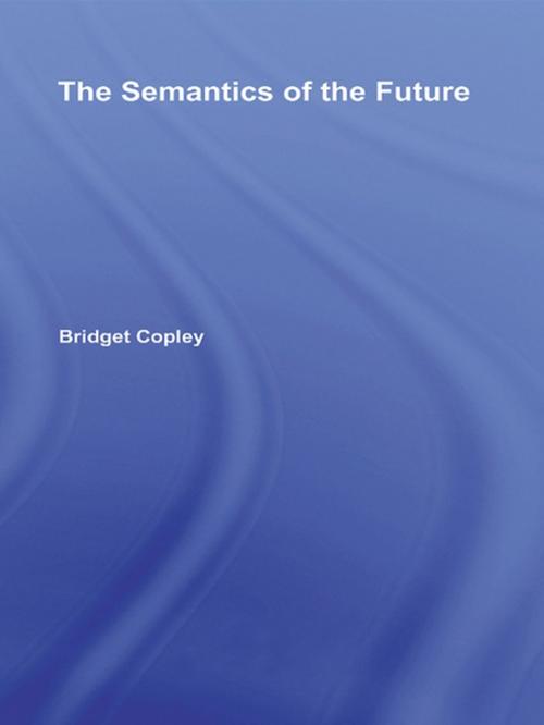 Cover of the book The Semantics of the Future by Bridget Copley, Taylor and Francis
