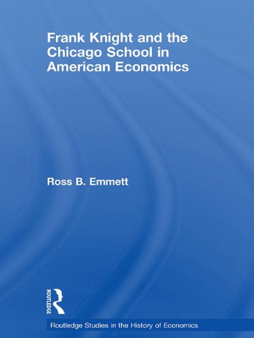 Cover of the book Frank Knight and the Chicago School in American Economics by Ross B. Emmett, Taylor and Francis